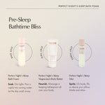 Three-step pre-sleep bathtime routine: Perfect Night's Sleep Bath Foam, Magnesium Body Butter, and Mist